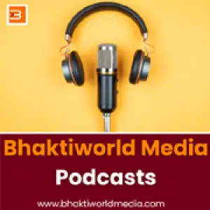 Bhaktiworld Media Podcasts